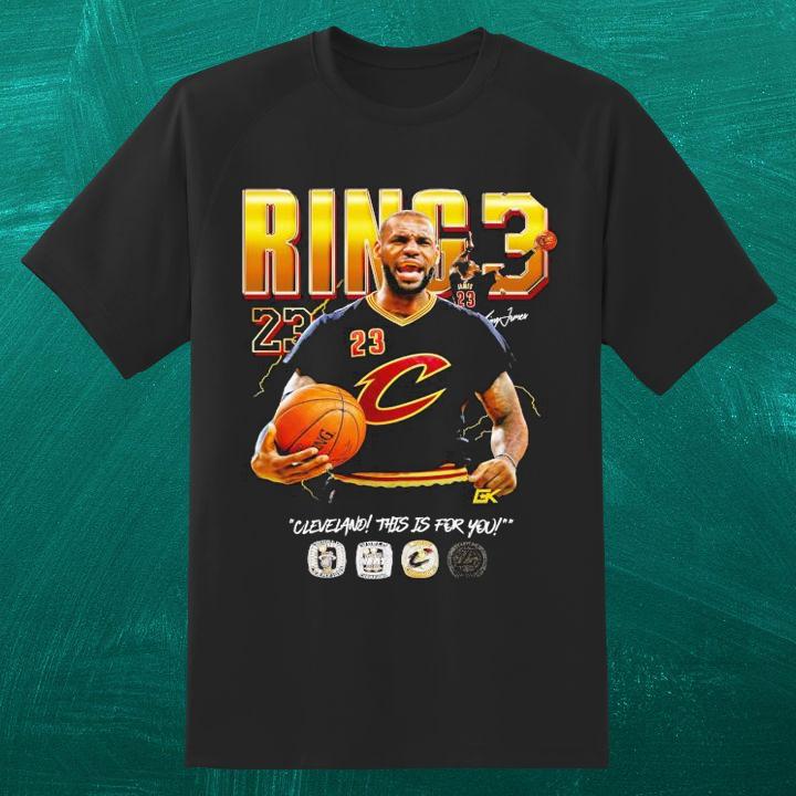 LeBron James Ring 3 Cleveland Cavaliers This Is For You Signed Shirt