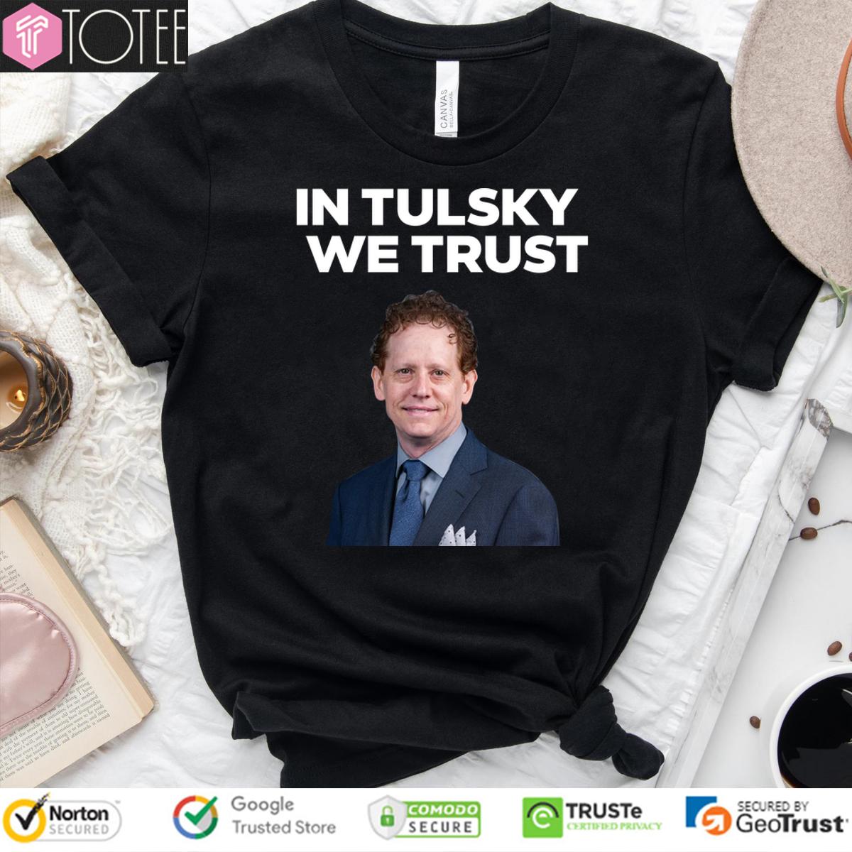 In Tulsky We Trust Shirt