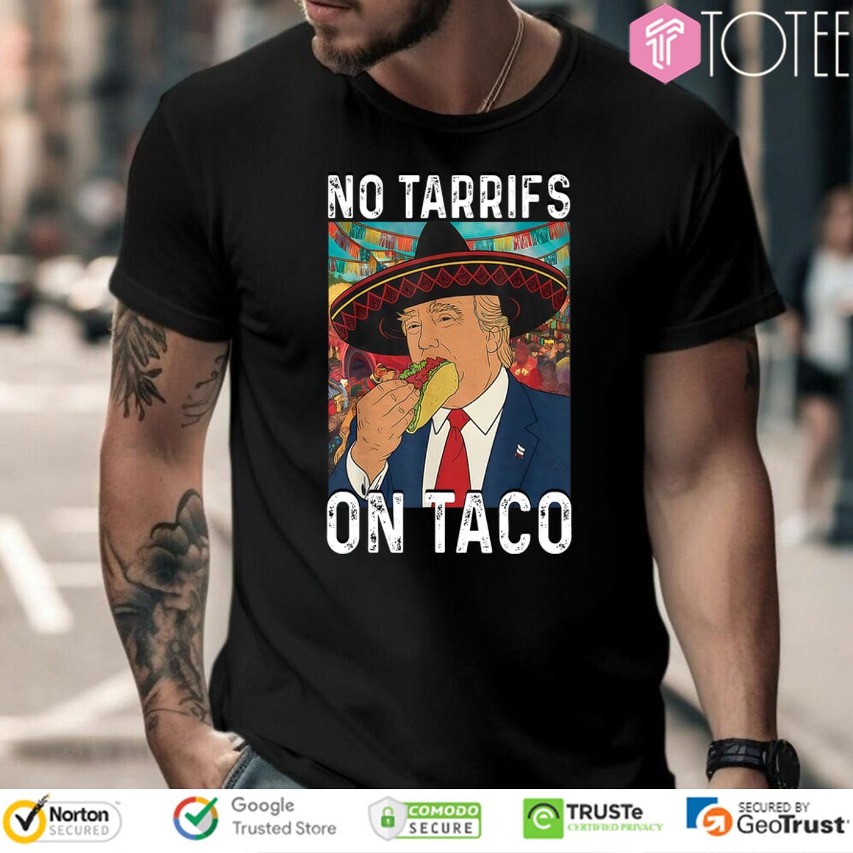 Trump Cinco De Mayo Taco Shirt: Celebrate Fiesta With Zero Tariffs!
