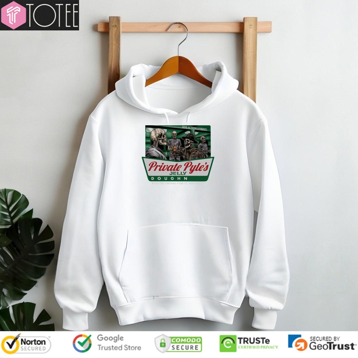 Private Pyles Jelly Donuts Theyre Paying For It You Eat It Hoodie