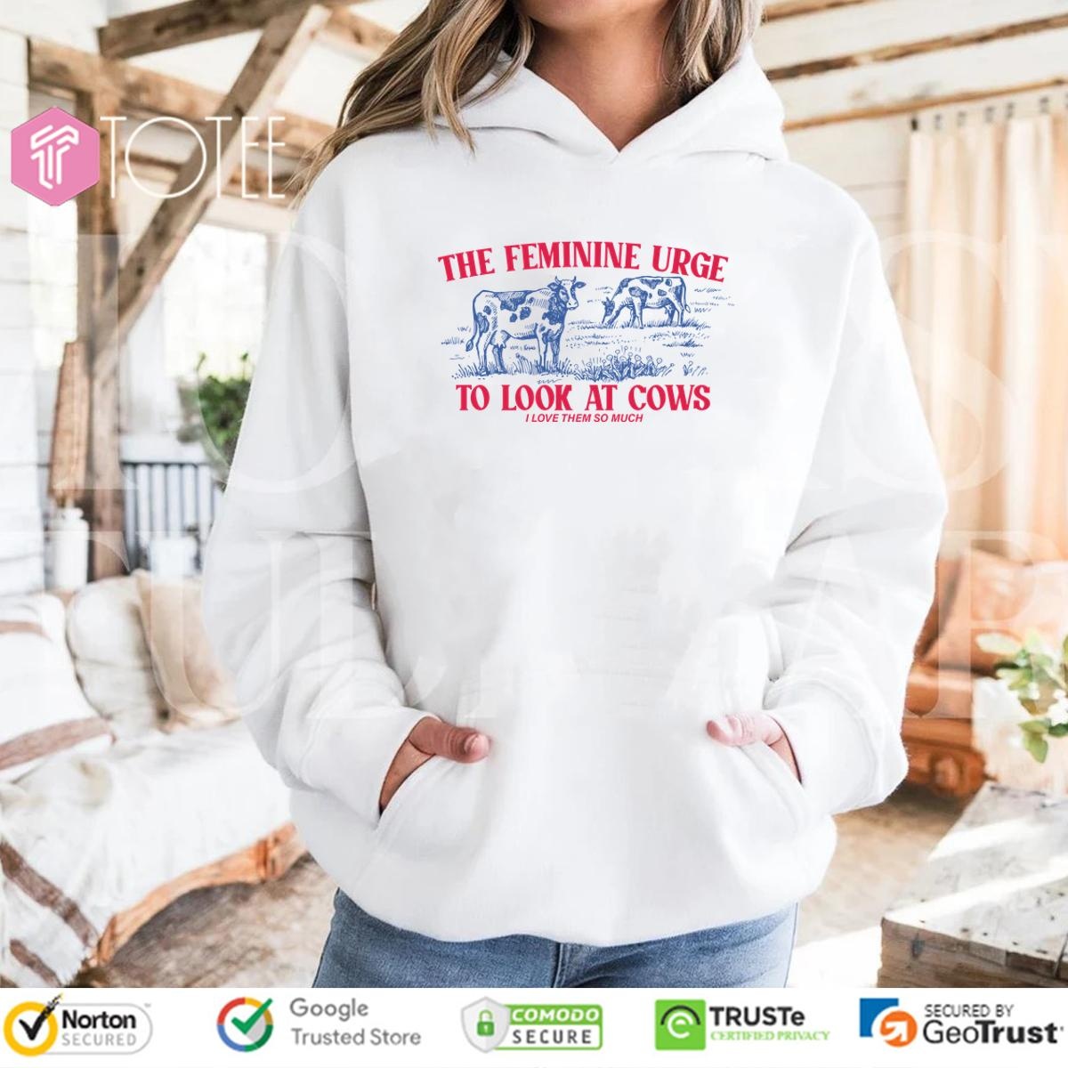 The Feminine Urge To Look At Cows Hoodie