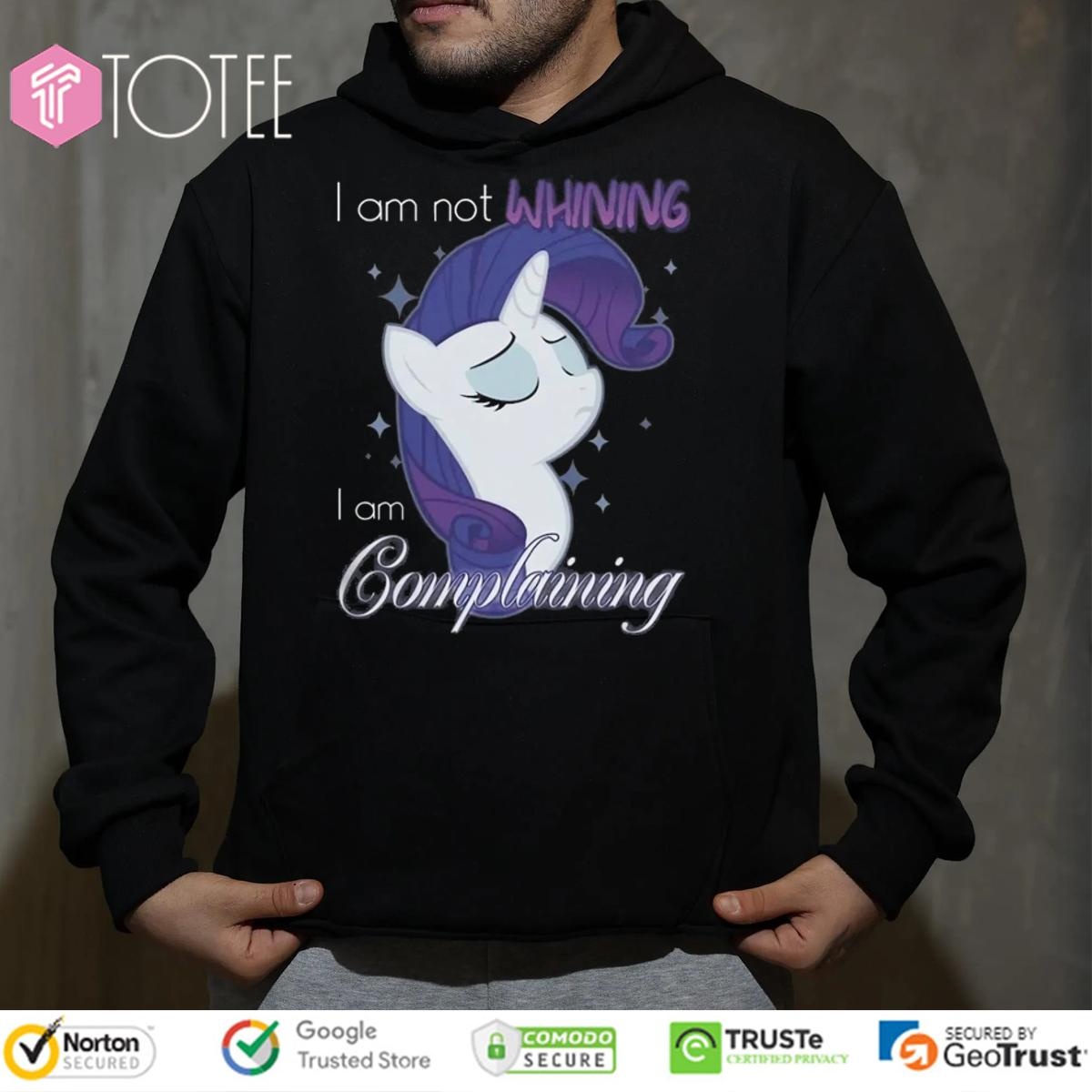 My Little Pony I Am Not Whining I Am Complaining Hoodie